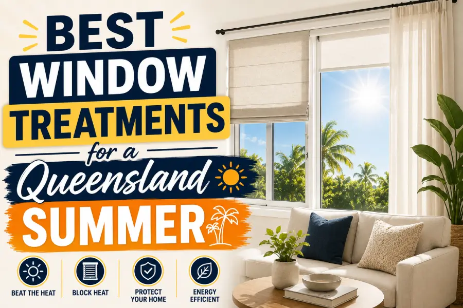 Best window treatments queensland summer blog
