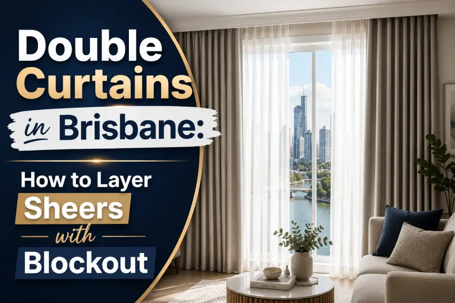 Double curtains brisbane layer sheers blockout blog