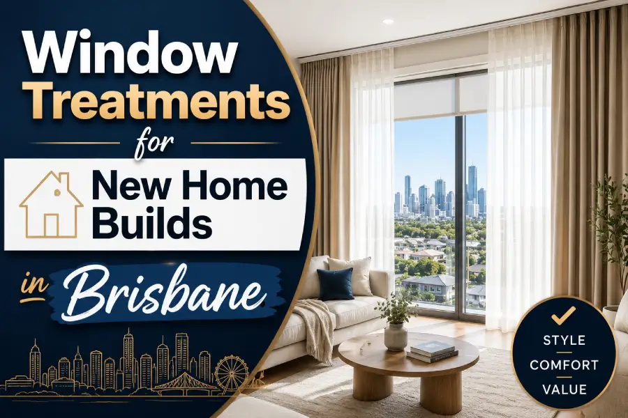 Window treatments new home builds brisbane blog