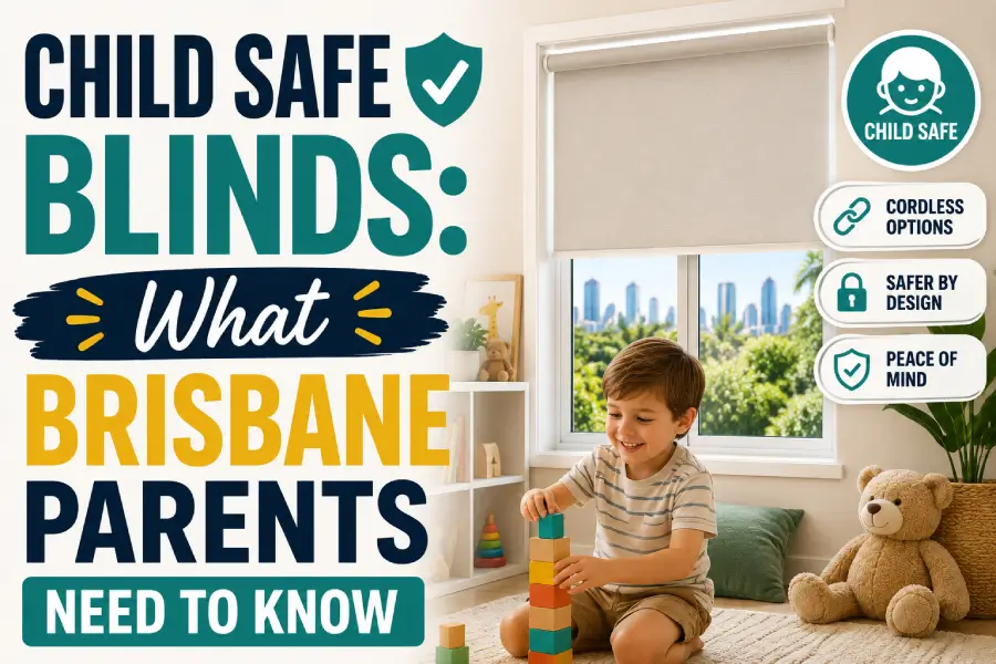 Child safe blinds brisbane parents blog