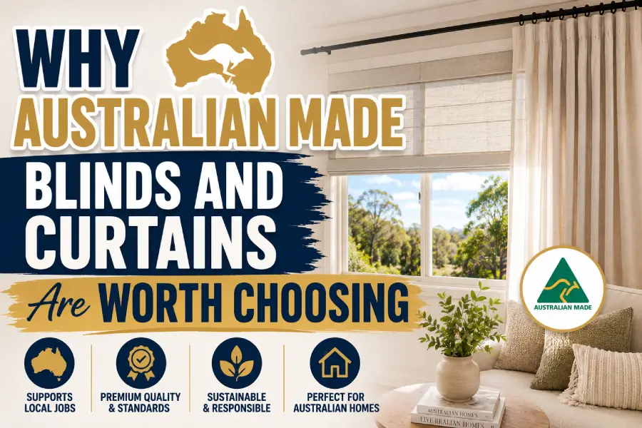 Australian made blinds curtains worth choosing blog